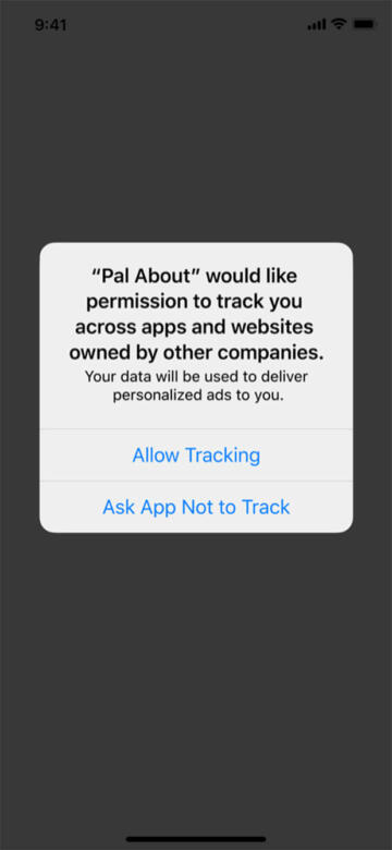 A screenshot of an iOS popup that reads "Pal About would like to track you across apps and websites owned by other companies. Your data will be used to deliver personalized ads to you". The user options are "Allow Tracking" and "Ask App Not to Track"